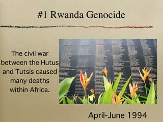 #1 Rwanda Genocide
 