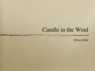 Candle in the Wind
            Elton John
 