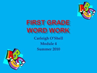 Carleigh O’Shell Module 4 Summer 2010 