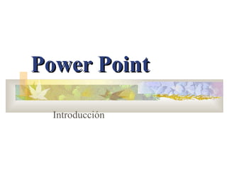 Power Point Introducción 