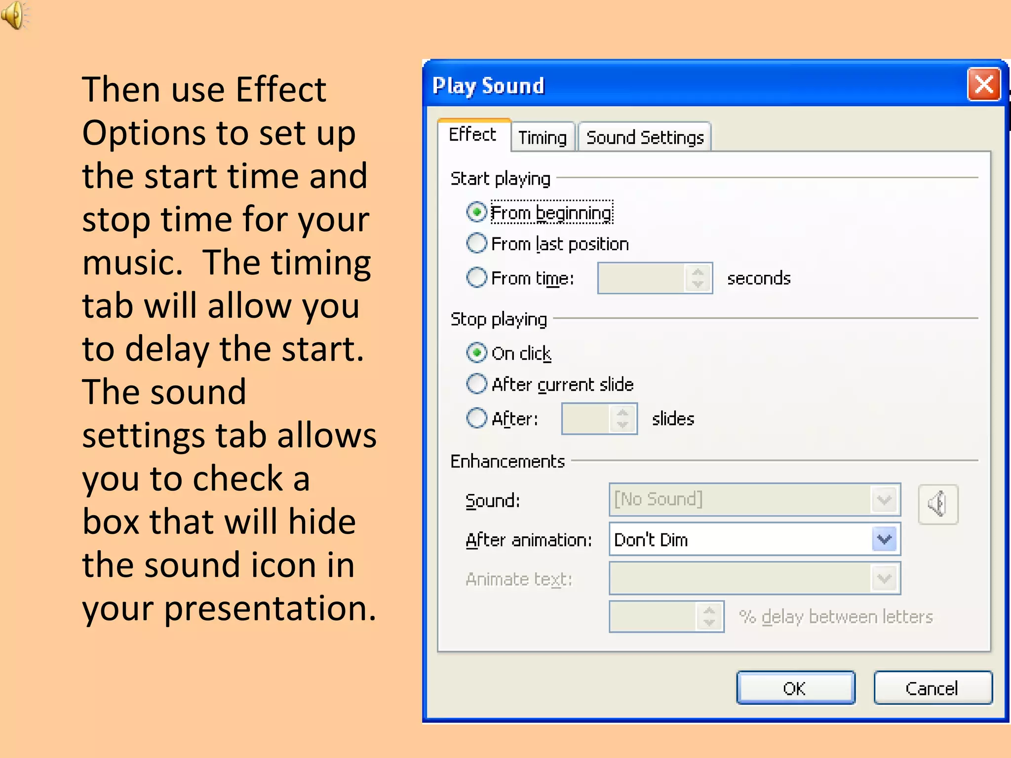 Then use Effect Options to set up the start time and stop time for your music.  The timing tab will allow you to delay the start.  The sound settings tab allows you to check a box that will hide the sound icon in your presentation.  