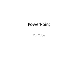 PowerPoint YouTube 