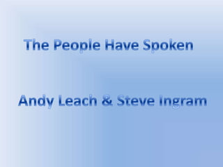 The People Have Spoken Andy Leach & Steve Ingram 