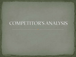 COMPETITOR'S ANALYSIS