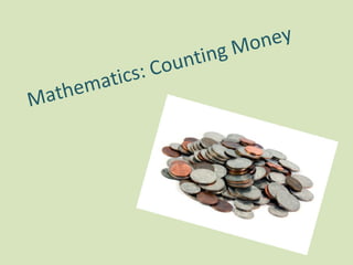 Mathematics: Counting Money 