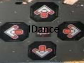 IDance Positive Gaming AB. All rights reserved. Idancegame.com 