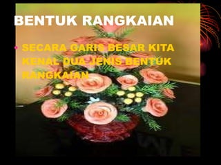BENTUK RANGKAIAN SECARA GARIS BESAR KITA KENAL  DUA  JENIS BENTUK RANGKAIAN 