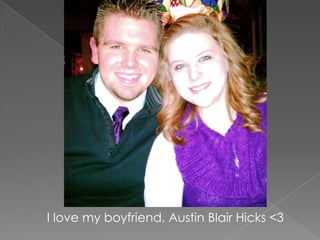 I love my boyfriend, Austin Blair Hicks <3