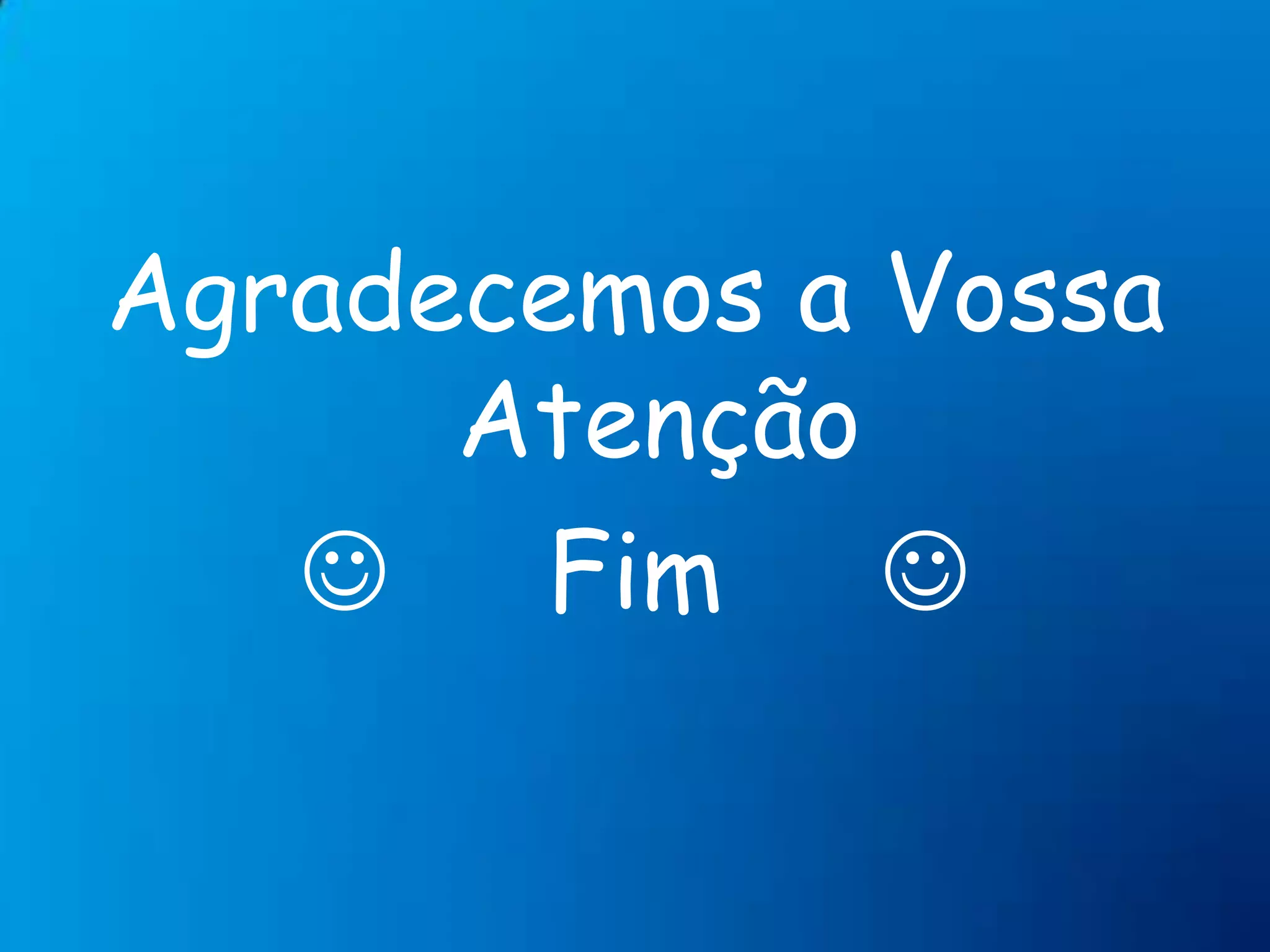 Agradecemos a Vossa Atenção     Fim     
