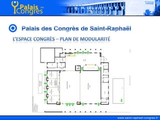 Palais des Congrès de Saint-RaphaëlL’espace Congrès – Plan de modularité 