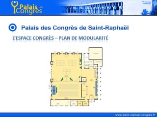 Palais des Congrès de Saint-RaphaëlL’espace Congrès – Plan de modularité 