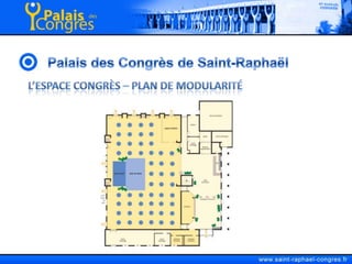 Palais des Congrès de Saint-RaphaëlL’espace Congrès – Plan de modularité 