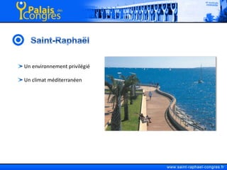 Saint-Raphaël Un environnement privilégié Un climat méditerranéen