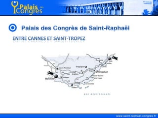 Palais des Congrès de Saint-RaphaëlENTRE CANNES ET SAINT-TROPEZ