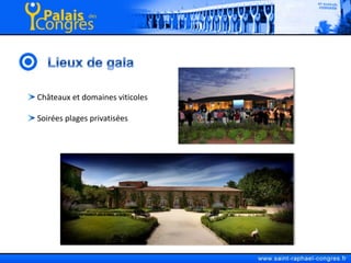 Lieux de gala<br /> Châteaux et domaines viticoles<br /> Soirées plages privatisées<br />