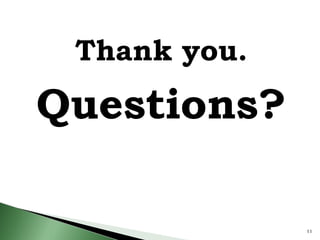 Thank you. Questions? 