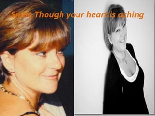 Smile Though your heart is aching