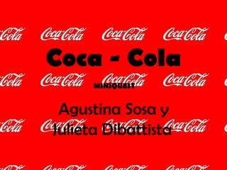 Coca - Cola Agustina Sosa y Julieta Dibattista   MINIQUEST  