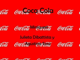 Coca Cola Julieta Dibattista y  Agustina Sosa Miniquest 