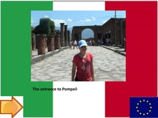 The entrance to Pompeii
 