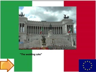 “The wedding cake”
 