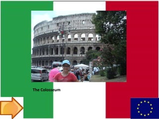 The Colosseum
 