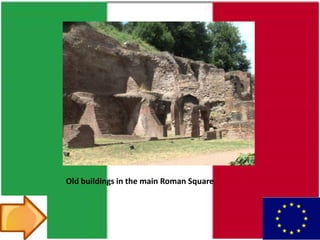 Old buildings in the main Roman Square
 