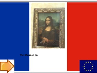 The Monna Lisa
 
