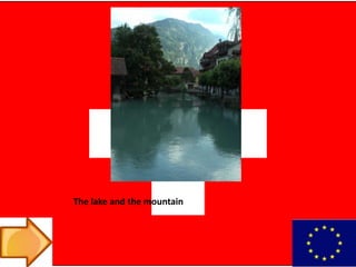 The lake and the mountain
 