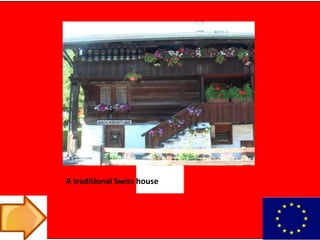 A traditional Swiss house
 