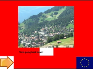 Train going back down
 