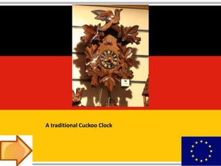 A traditional Cuckoo Clock
 