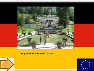The garden of Linderhof Castle
 