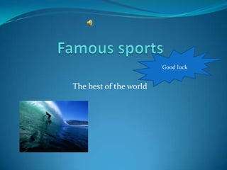 Famoussports Thebest of theworld Goodluck 