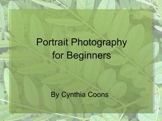 Portrait Photography for Beginners By Cynthia Coons 