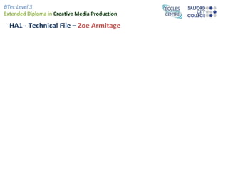 HA1 - Technical File –  Zoe Armitage 