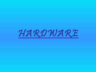 HARDWARE 
