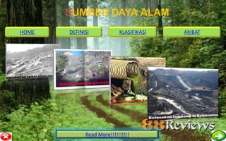 SUMBER DAYA ALAM
HOME   DEFINISI            KLASIFIKASI   AKIBAT




             Read More!!!!!!!!!!
 