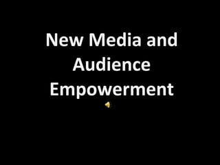 New Media and Audience Empowerment 
