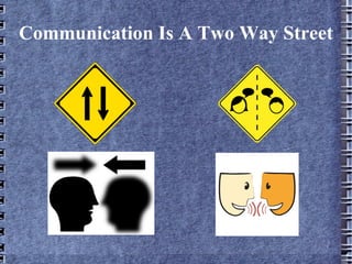 Communication Is A Two Way Street 