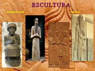 ESCULTURA
- Escultura exenta           - Relieves
 