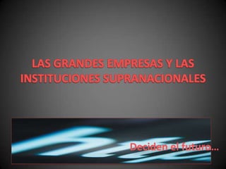 Deciden el futuro…