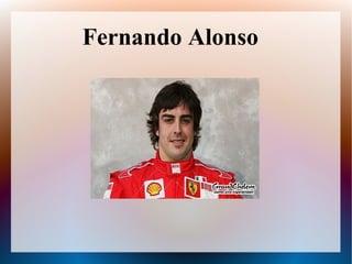 Fernando Alonso
 