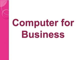 Computer for
 Business
 