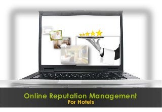 Online Reputation Management
          For Hotels
 