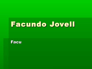 Facundo Jovell

Facu
 