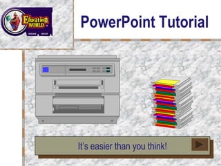 Your Logo
  Here      PowerPoint Tutorial




            It’s easier than you think!
 
