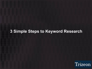 3 Simple Steps to Keyword Research 