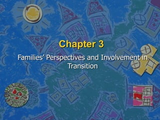 Chapter 3 Families’ Perspectives and Involvement in Transition 