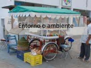 Entorno o ambiente
 